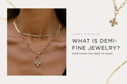 Demi-Fine Jewelry Guide: Materials and Styling Tips