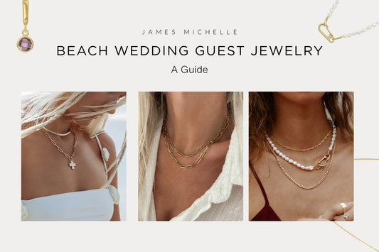 Beach Wedding Guest Jewelry Guide