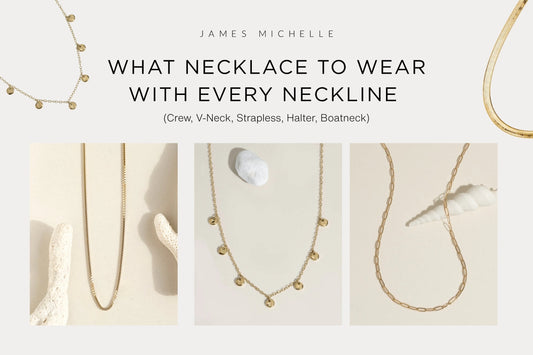 What Necklace to Wear With Every Neckline 